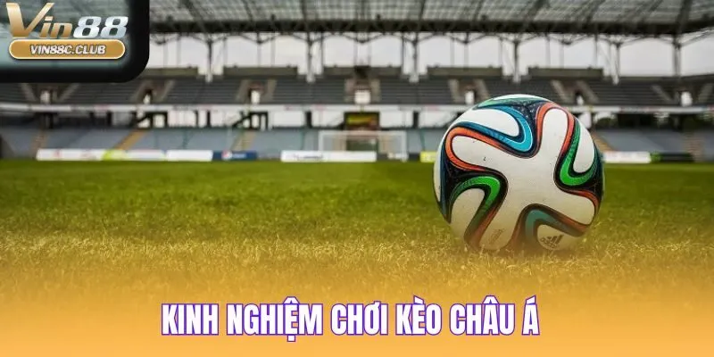 Chiến thuật đặt cược HDP châu Á dễ thắng