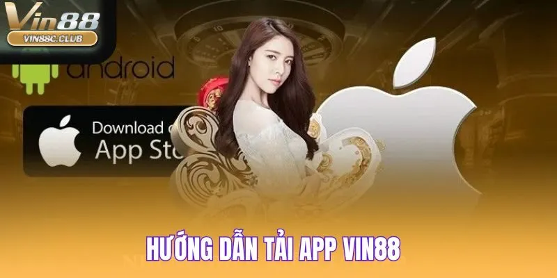 Hướng dẫn tải app VIN88 gói gọn trong 3 bước